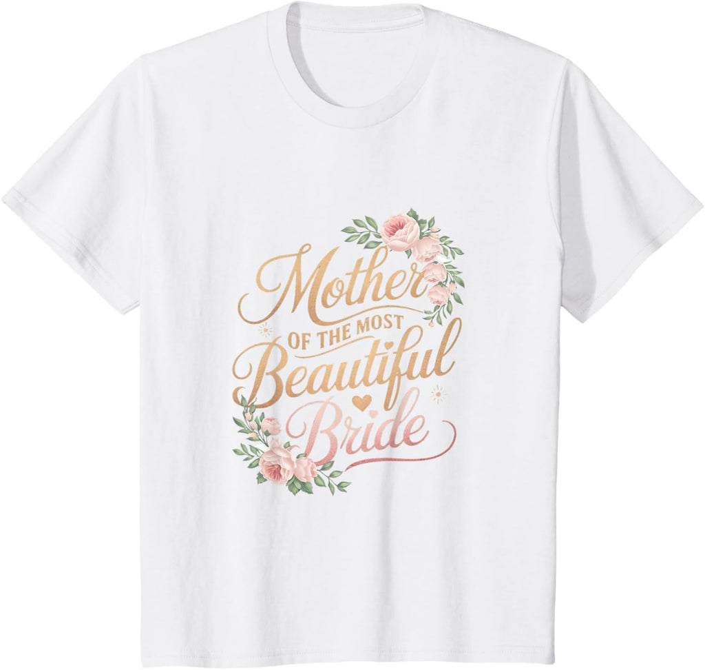 Mother of The Most Beautiful Bride, Wedding Bridal Shower