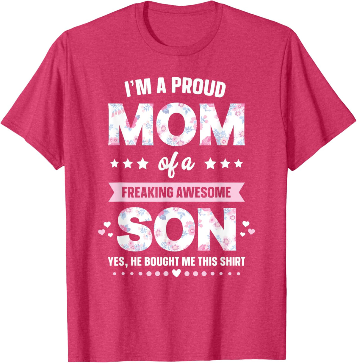I'm A Proud Mom Shirt Gift From Son To Mom Funny Mothers Day Mother Shirt