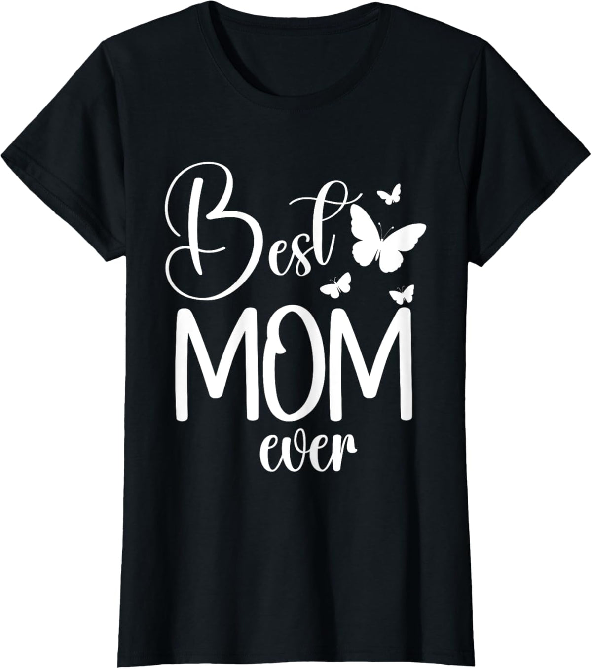 Best Mom Ever Funny Butterfly Mother's Day Women