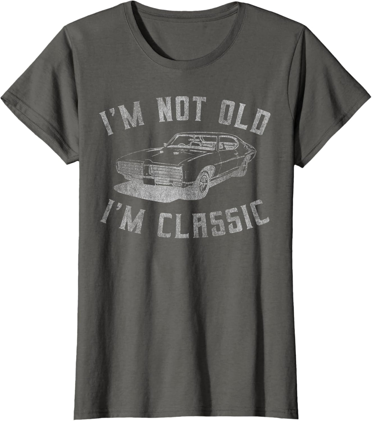 I'm Not Old I'm Classic Funny Car Graphic - Mens & Womens Short Sleeve