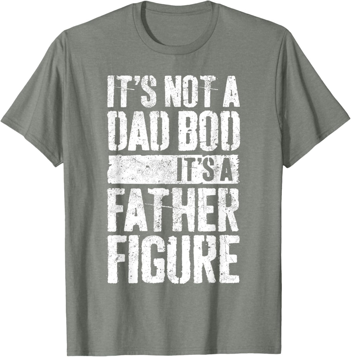 It's Not A Dad Bod It's A Father Figure Shirt Fathers Day
