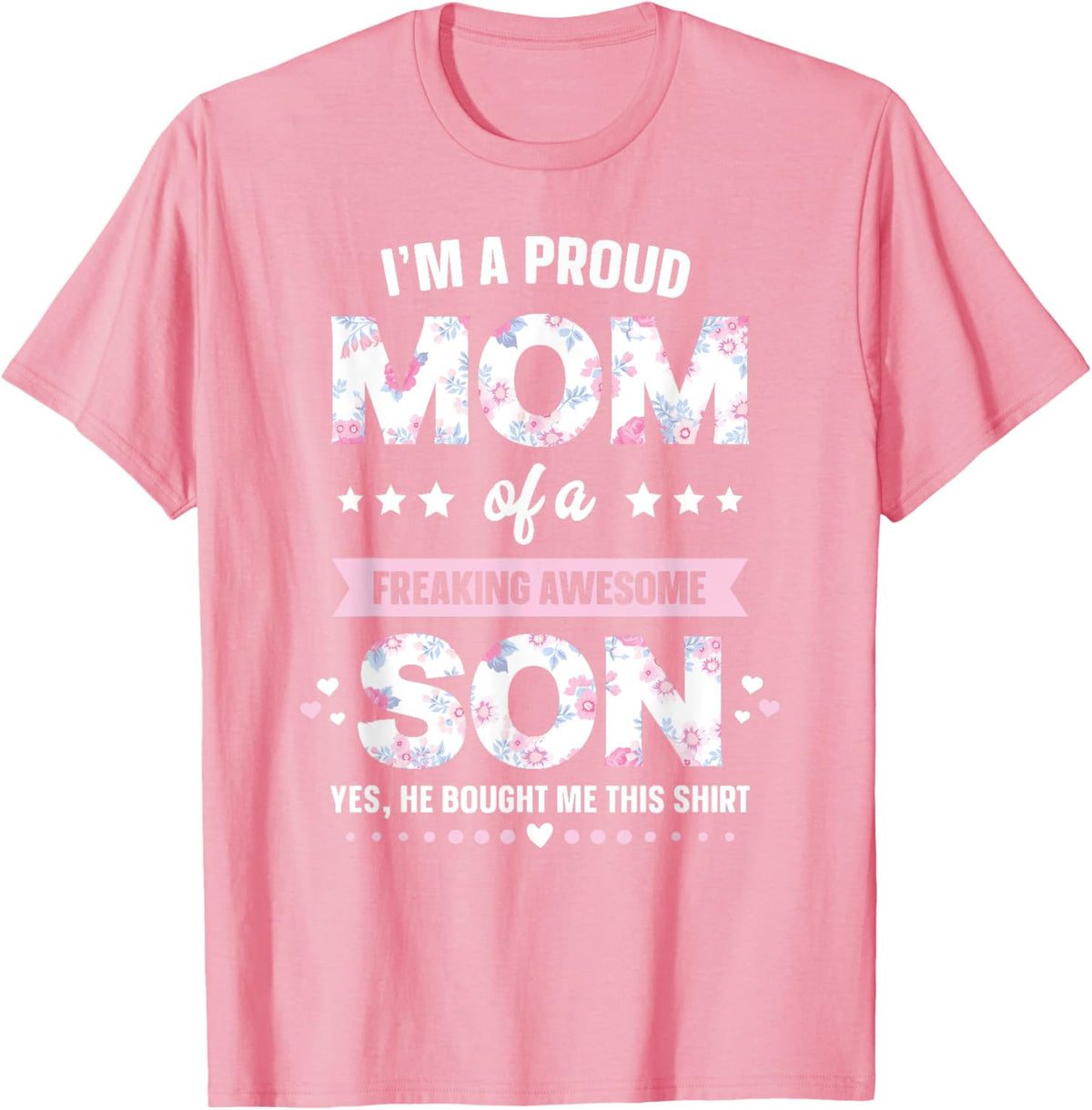 I'm A Proud Mom Shirt Gift From Son To Mom Funny Mothers Day Mother Shirt