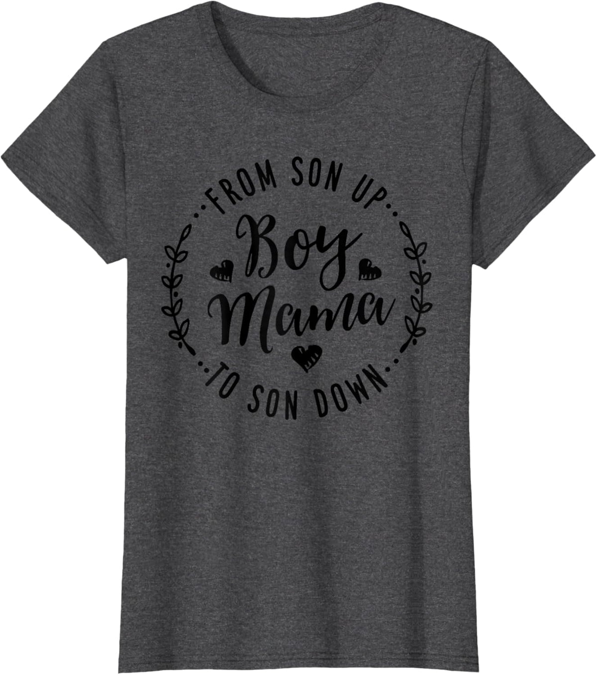 Boy Mama From Son Up To Sun Down Mother's Day Funny Mom Mother Shirt