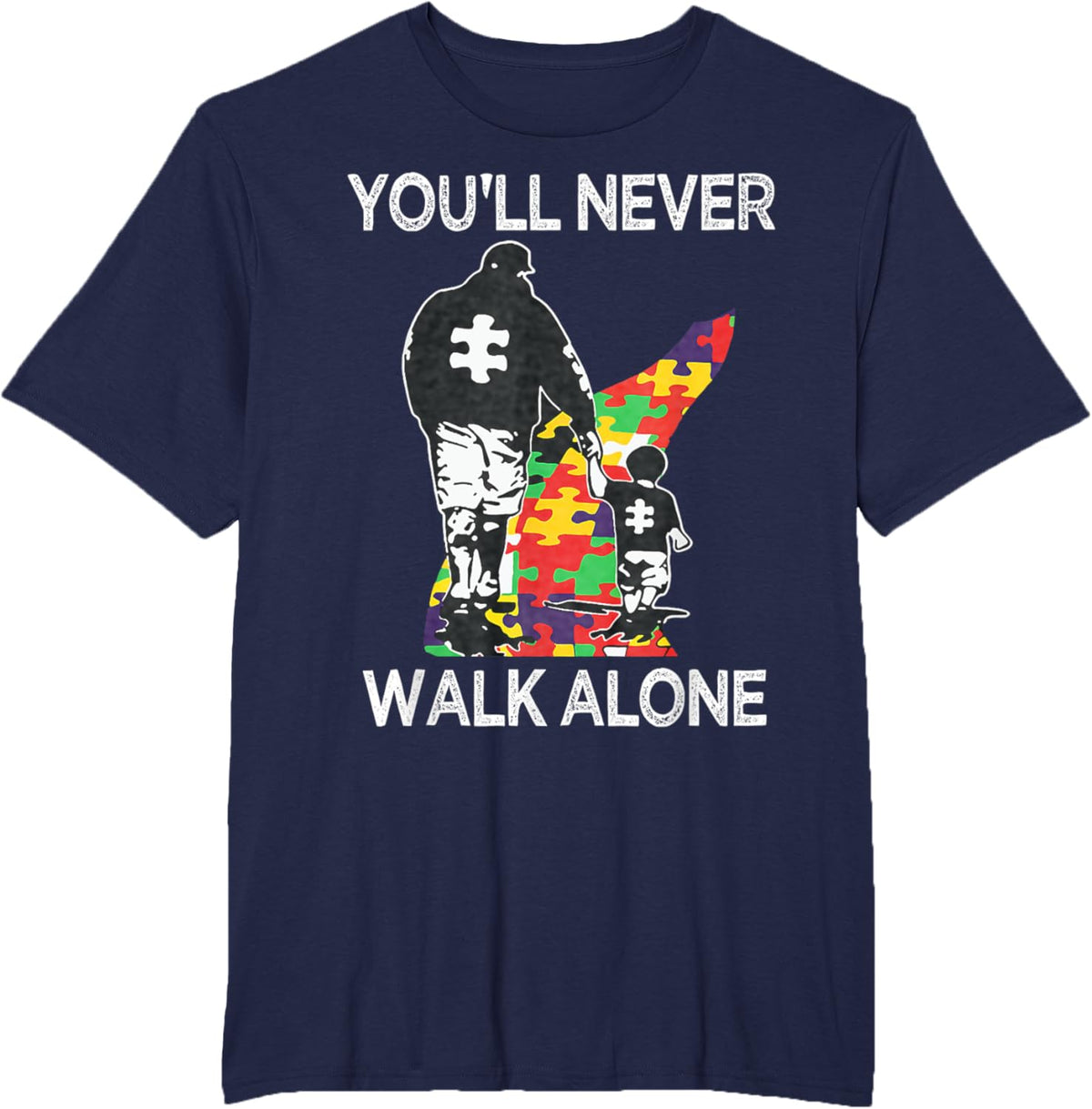 Autism Dad Support Alone Puzzle You'll Never Walk