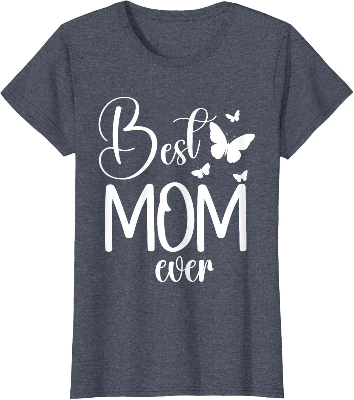 Best Mom Ever Funny Butterfly Mother's Day Women