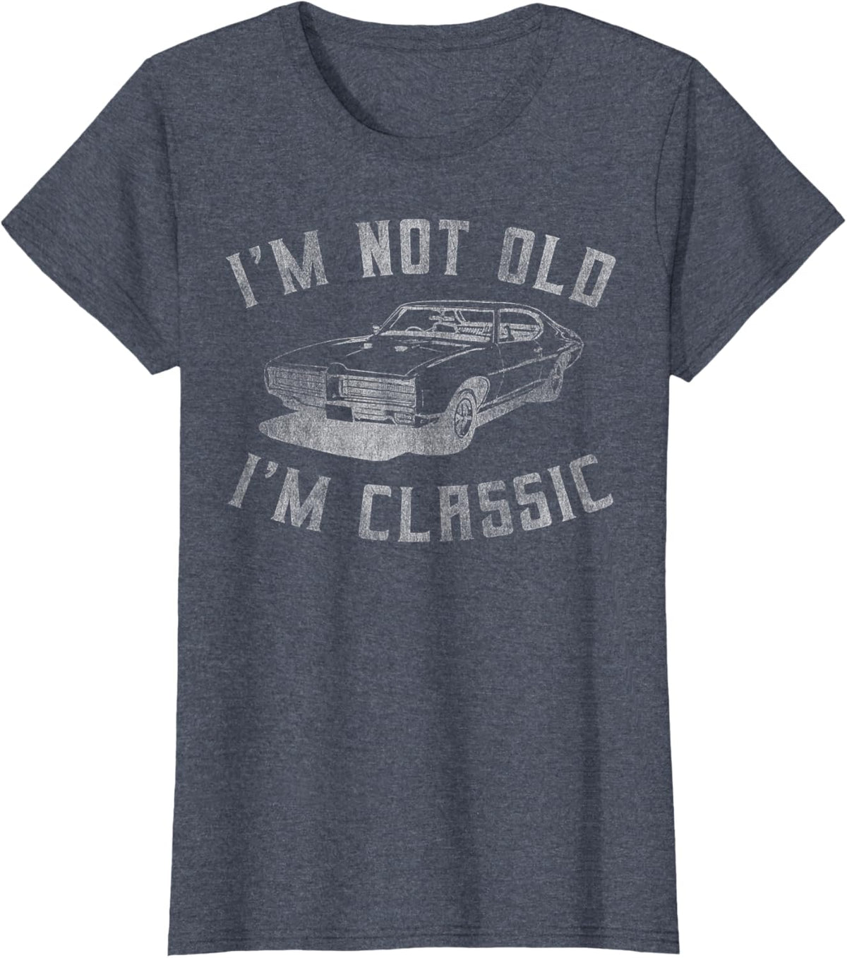 I'm Not Old I'm Classic Funny Car Graphic - Mens & Womens Short Sleeve