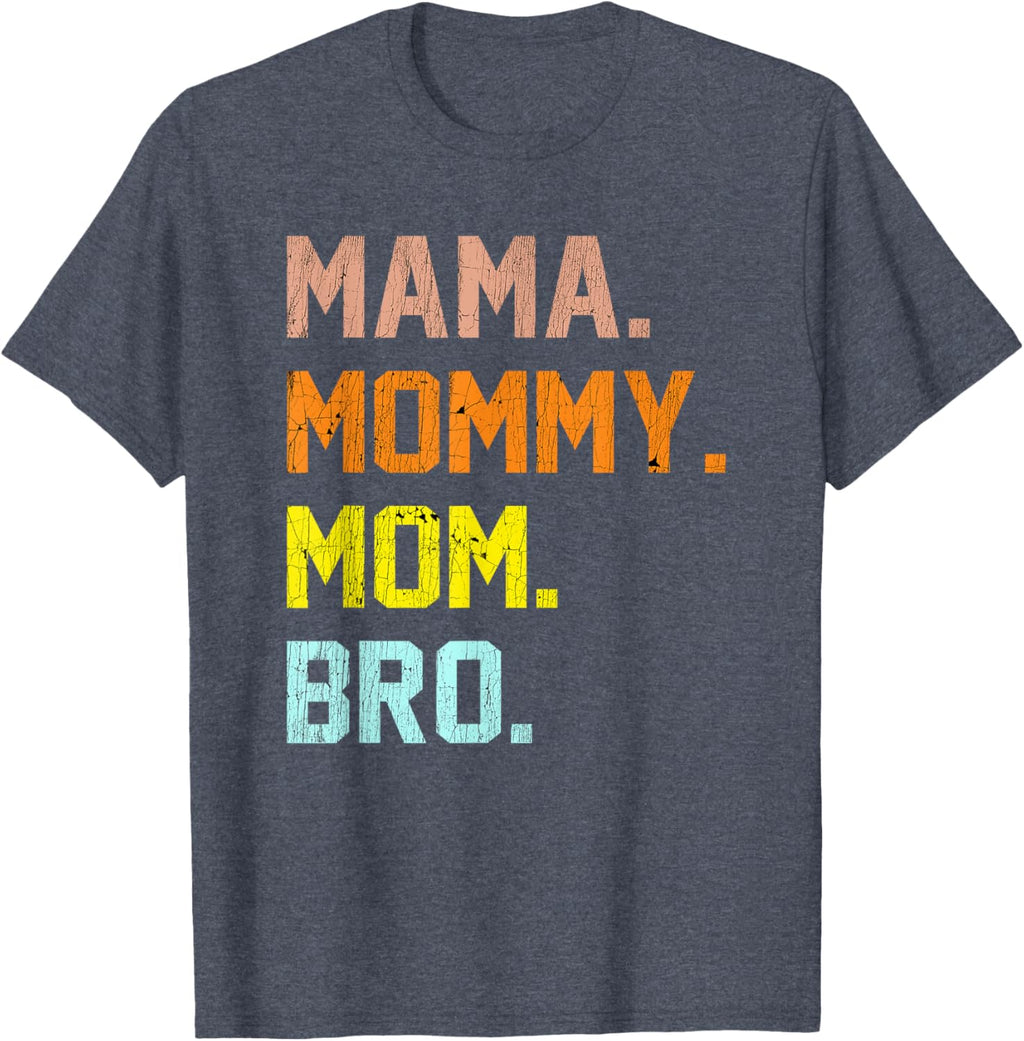 Mama Mommy Mom Bro Mothers Day