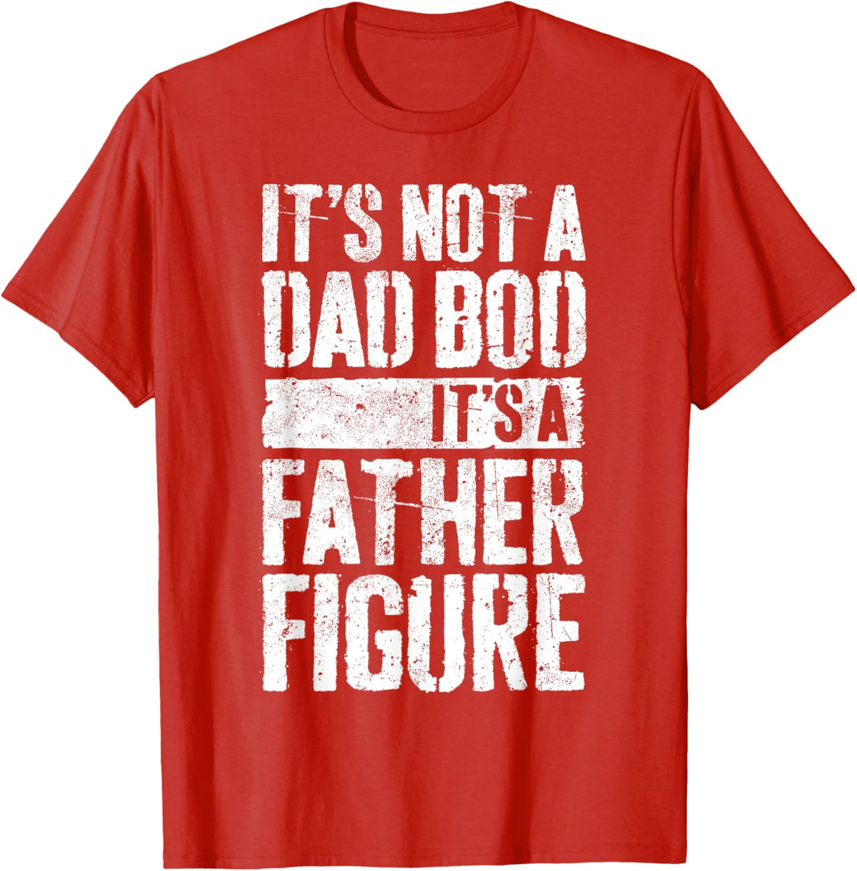 It's Not A Dad Bod It's A Father Figure Shirt Fathers Day