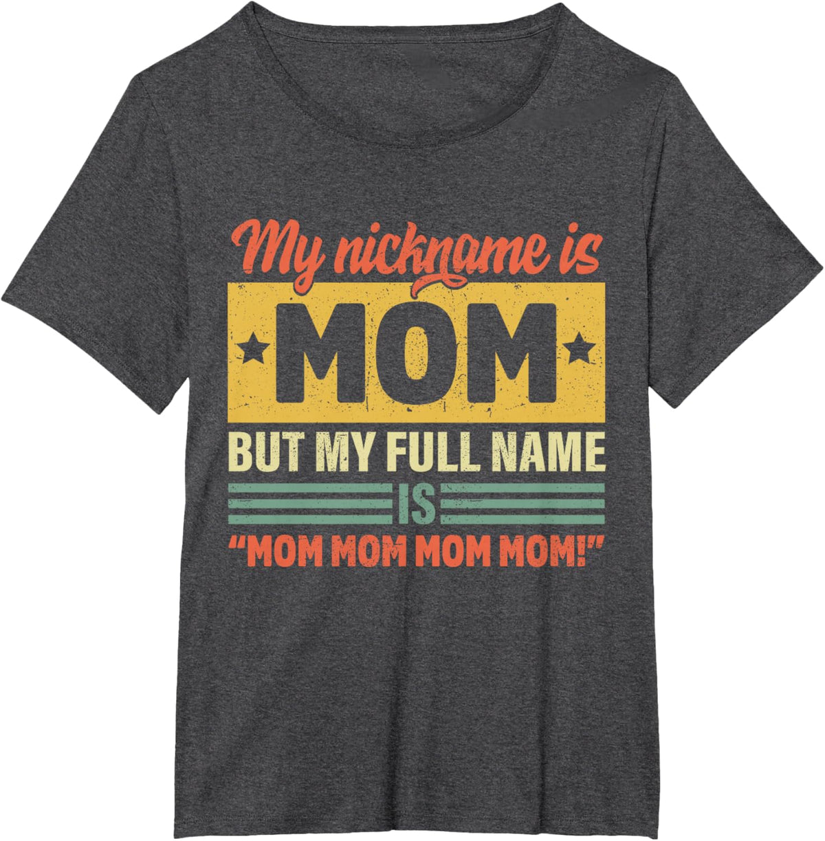 My Nickname Is Mom But My Full name Is Mom Mother's day