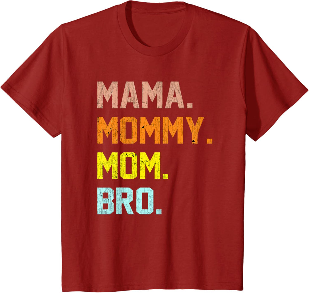 Mama Mommy Mom Bro Mothers Day