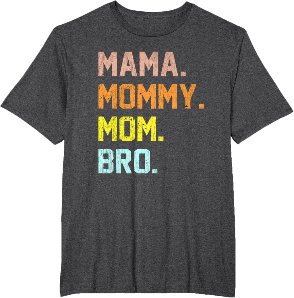 Mama Mommy Mom Bro Mothers Day