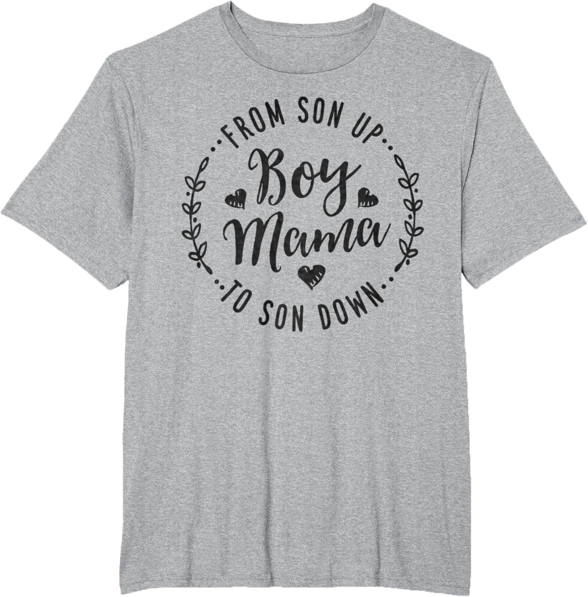 Boy Mama From Son Up To Sun Down Mother's Day Funny Mom Mother Shirt
